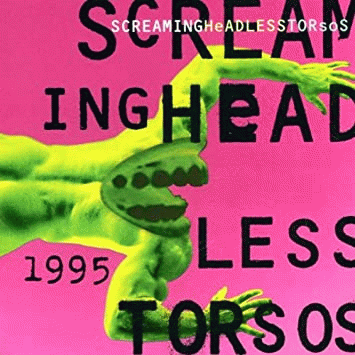 Screaming Headless Torsos : Screaming Headless Torsos